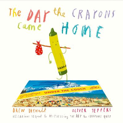 The Day The Crayons Came Home - Daywalt, Drew