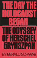 The Day the Holocaust Began: The Odyssey of Herschel Grynszpan