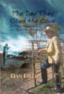 The Day They Killed the Cows & Other Memories of a West Texas Pioneer