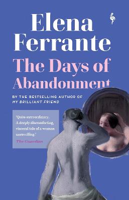 The Days of Abandonment - Ferrante, Elena, and Goldstein, Ann (Translated by)