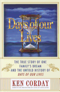 The Days of Our Lives: The True Story of One Family's Dream and the Untold History of Days of Our Lives