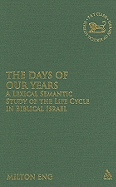 The Days of Our Years: A Lexical Semantic Study of the Life Cycle in Biblical Israel