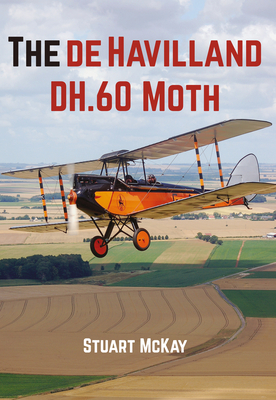 The de Havilland Dh.60 Moth - McKay, Stuart, Hon., MBE, Msc