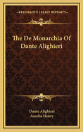 The de Monarchia of Dante Alighieri