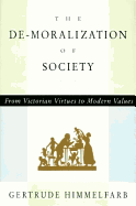 The de-Moralization of Society: From Victorian Virtues to Modern Values