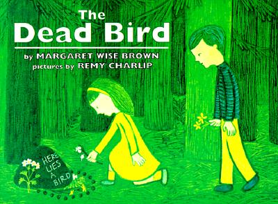 The Dead Bird - Brown, Margaret Wise