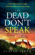 The Dead Don't Speak: a completely gripping crime thriller guaranteed to keep you up all night