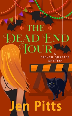 The Dead End Tour: A French Quarter Mystery - Pitts, Jen