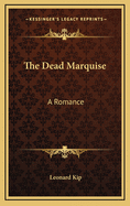 The Dead Marquise: A Romance