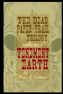 The Dead Paper Trail Trilogy Volume #1: Tenement Earth