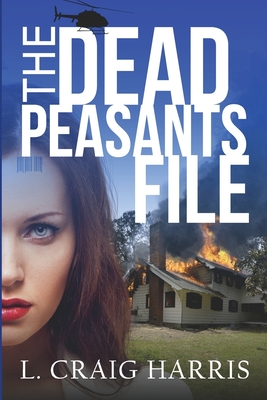 The Dead Peasants File - Harris, L Craig