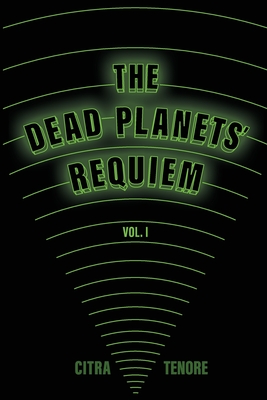 The Dead Planets' Requiem Vol. I - Tenore, Citra