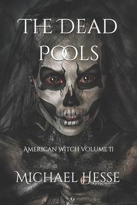 The Dead Pools: American Witch Volume II - Hesse, Michael