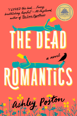 The Dead Romantics: A GMA Book Club Pick (a Novel) - Poston, Ashley