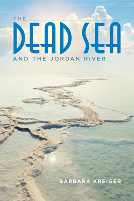 The Dead Sea and the Jordan River - Kreiger, Barbara