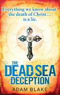 The Dead Sea Deception: A truly thrilling race against time to reveal a shocking secret