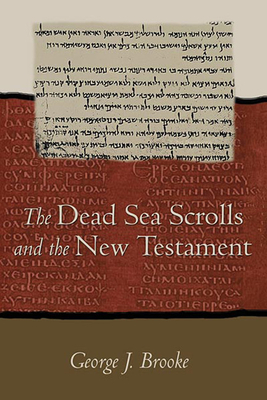 The Dead Sea Scrolls and the New Testament - Brooke, George J