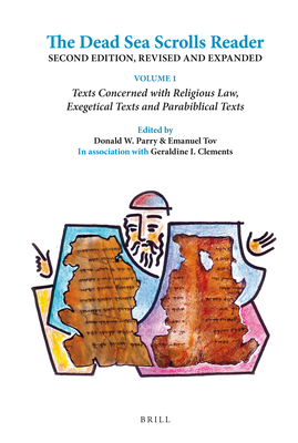 The Dead Sea Scrolls Reader, Volume 1: Texts Concerned with Religious Law, Exegetical Texts and Parabiblical Texts - Parry, Donald W (Editor), and Tov, Emanuel (Editor)