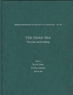 The Dead Sea: The Lake and Its Setting - Niemi, Tina M (Editor), and Ben-Avraham, Zvi (Editor), and Gat, Joel R (Editor)