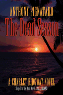 The Dead Season: A Charley Ridgway Novel