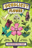 The Deadliest: Flower