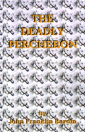 The Deadly Percheron