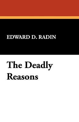 The Deadly Reasons - Radin, Edward D