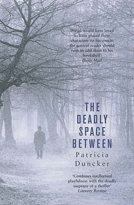 The Deadly Space Between - Duncker, Patricia