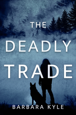 The Deadly Trade - Kyle, Barbara