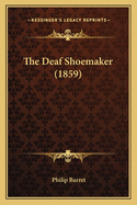 The Deaf Shoemaker (1859)