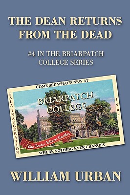 The Dean Returns from the Dead: #4 in the Briarpatch College Series - Urban, William