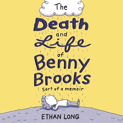 The Death and Life of Benny Brooks: Sort of a Memoir - Long, Ethan, and Hurley, Josh (Read by)