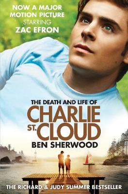 The Death and Life of Charlie St. Cloud (Film Tie-in) - Sherwood, Ben