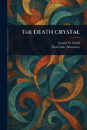 The DEATH CRYSTAL