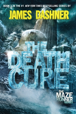 The Death Cure (Maze Runner, Book Three) - Dashner, James