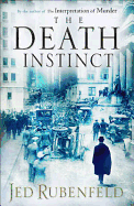 The Death Instinct - Rubenfeld, Jed