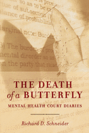 The Death of a Butterfly: Mental Health Court Diaries