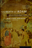The Death of Adam: Essays on Modern Thought - Robinson, Marilynne