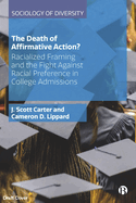 The Death of Affirmative Action?: Racialized Framing and the Fight Against Racial Preference in College Admissions