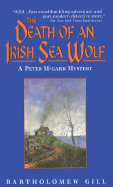 The Death of an Irish Sea Wolf - Gill, Bartholomew