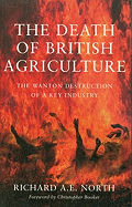 The Death of British Agriculture: The Wanton Destruction of a Key Industry