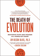 The Death of Evolution: Restoring Faith and Wonder in a World of Doubt