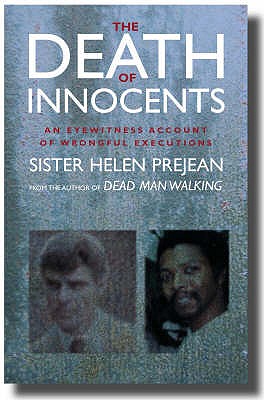 The Death of Innocents: An Eyewitness Account of Wrongful Executions - Prejean, Helen, CSJ