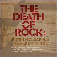 The Death of Rock - Peter Holsapple/Alex Chilton