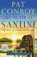 The Death of Santini: The Story of a Father and His Son