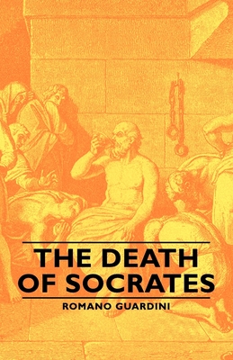 The Death of Socrates - Guardini, Romano