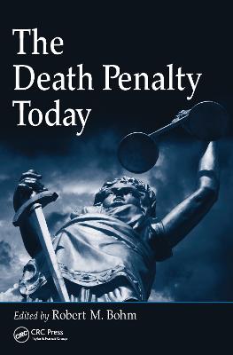 The Death Penalty Today - Bohm, Robert M. (Editor)