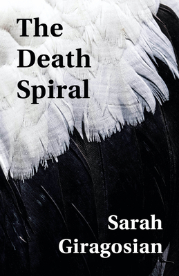 The Death Spiral - Giragosian, Sarah Rose