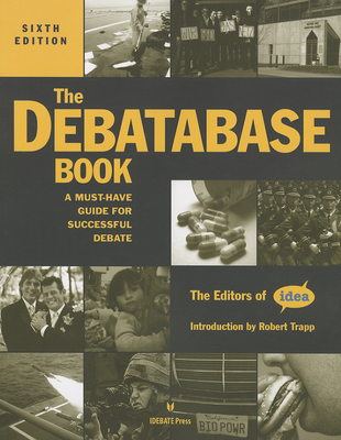 The Debatabase Book, 6th Edition: A Must Have Guide for Successful Debate - Editors of Idea