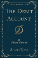 The Debit Account (Classic Reprint)